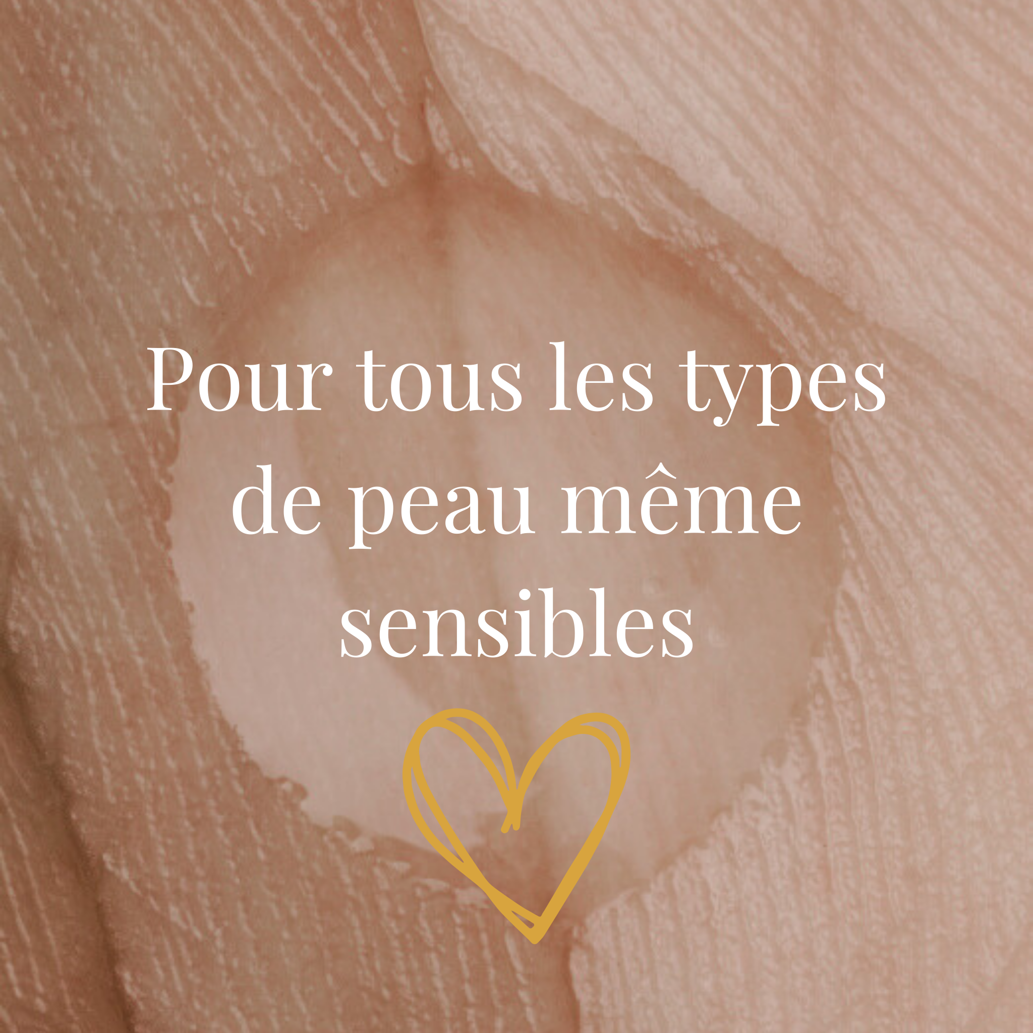 Pour tous les types de peau, même sensibles